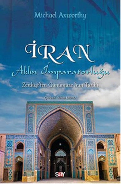 İran-Aklın İmparatorluğu - Michael Axworthy kitap kapağı