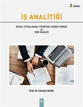 İş Analitiği Excel Uygulamalı Yönetsel Karar Verme ve Veri Analizi - Cüneyt Akar kitap kapağı