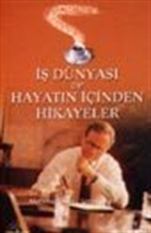 İş Dünyası ve Hayatın İçinden Hikayeler - Mehmet Öner kitap kapağı