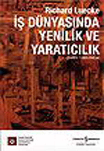 İş Dünyasında Yenilik Ve Yaratıcılık - Richard Luecke kitap kapağı