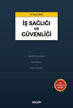 İş Sağlığı ve Güvenliği ISO 45001 Standartları - Risk Etmenleri - Meslek Hastalıkları - Dr. Ahmet Nayir kitap kapağı