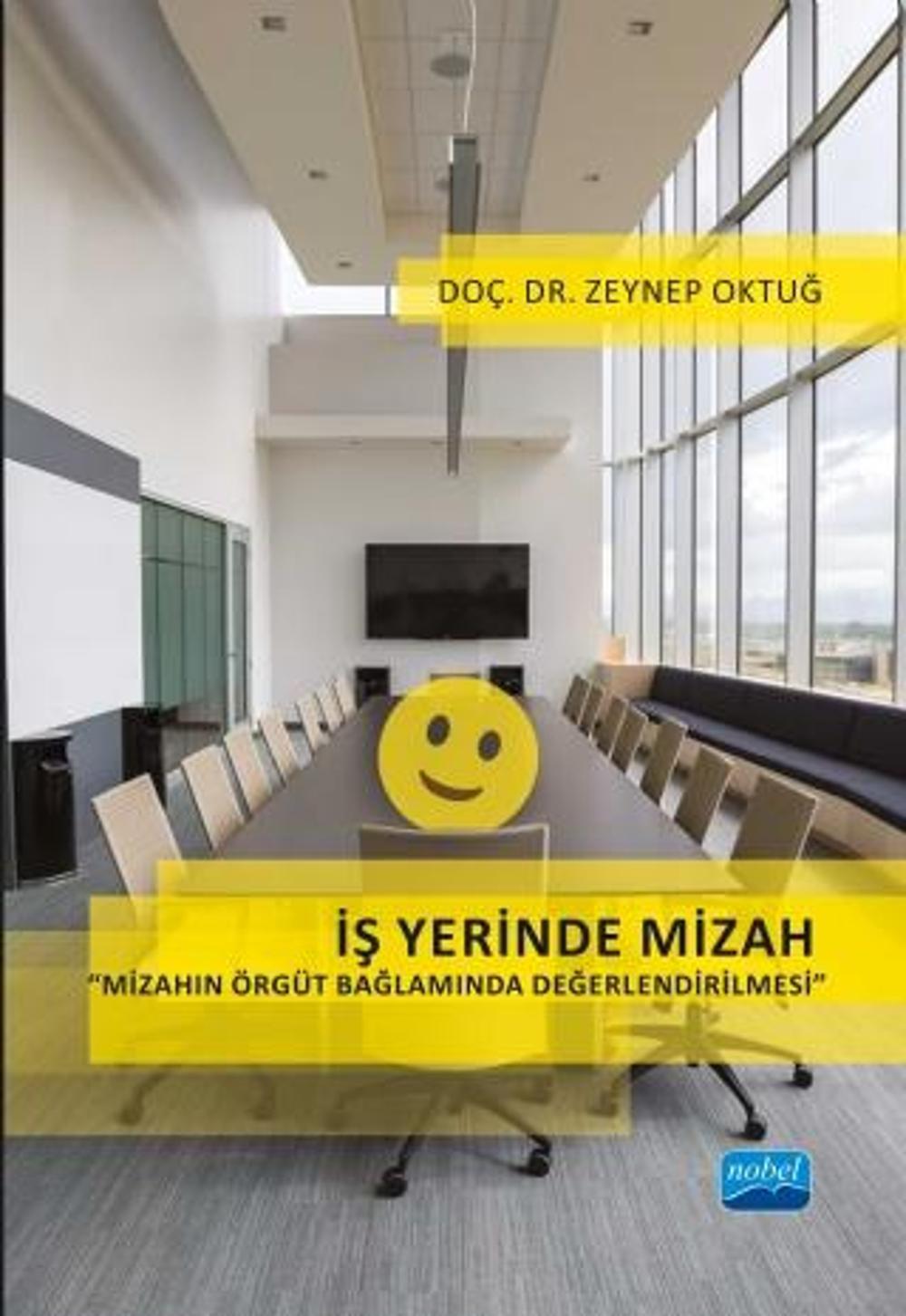 İŞ YERİNDE MİZAH “Mizahın Örgüt Bağlamında Değerlendirilmesi” | Nobel Akademik Yayıncılık