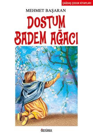 Dostum Badem Ağacı | Özyürek Yayınları (Ciltsiz) - Resim 1