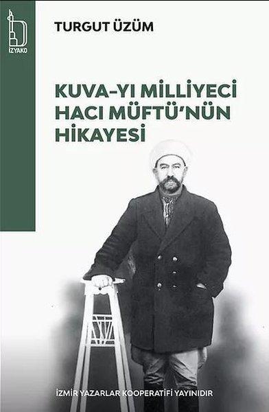 Kuva-yı Milliyeci Hacı Müftü'nün Hikayesi | İzyako (İnce Kapak) - Resim 1