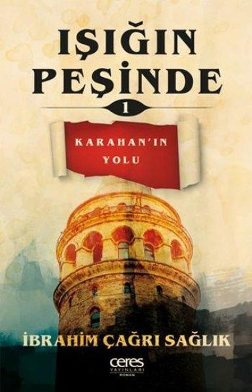 Işığın Peşinde 1 - Karahanın Yolu | Ceres Yayınları