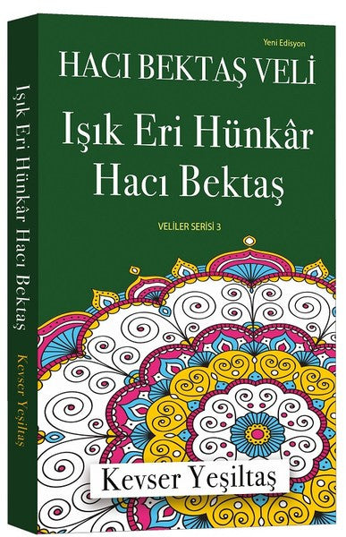 Işık Eri Hünkar Hacı Bektaş-Veliler Serisi 3 - Kevser Yeşiltaş kitap kapağı