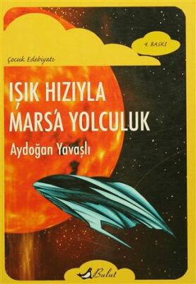 Işık Hızıyla Marsa Yolculuk - Aydoğan Yavaşlı kitap kapağı