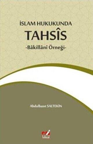 İslam Hukukunda Tahsis Bakillani Örneği - Abdulbasıt Saltekin kitap kapağı