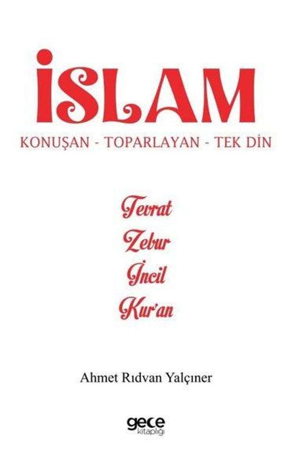 İslam - Konuşan Toparlayan Tek Din - Tevrat Zebur İncil Kur'an | Gece Kitaplığı