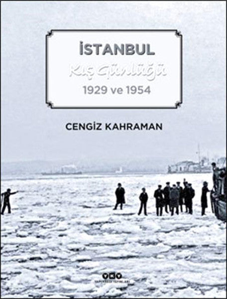 İstanbul Kış Günlüğü 1929 ve 1954 - Cengiz Kahraman kitap kapağı