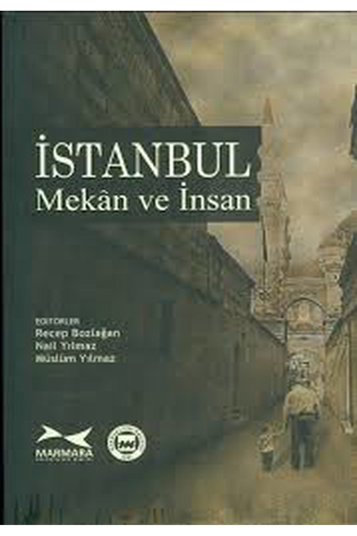 İstanbul Mekan Ve İnsan (2012 Basım - Sıfır Kitap) kitap kapağı