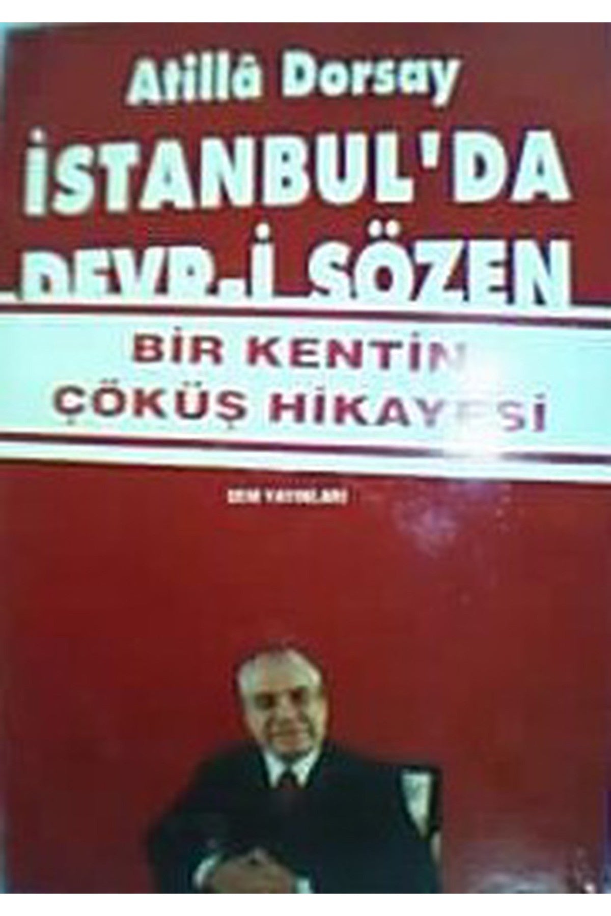 İstanbul'Da Devr-İ Sözen - Atilla Dorsay (1993 Basım) kitap kapağı