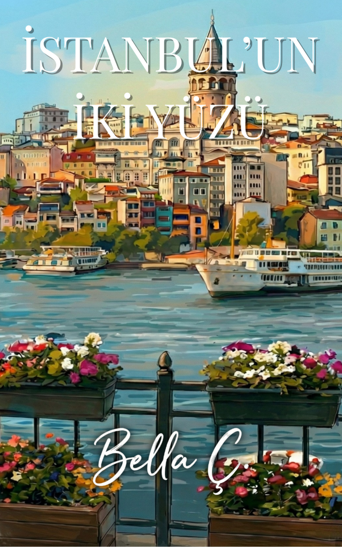 İstanbul'un İki Yüzü - Bella Ç. kitap kapağı
