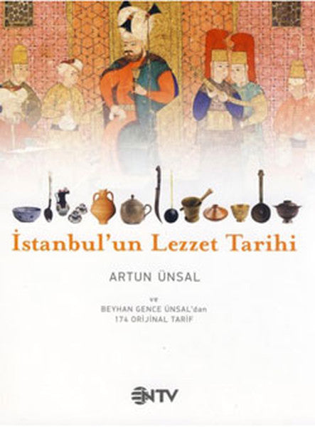 İstanbul'un Lezzet Tarihi - Artun Ünsal kitap kapağı