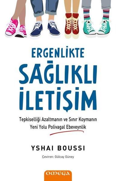 Ergenlikte Sağlıklı İletişim - Tepkiselliği Azaltmanın ve Sınır Koymanın Yeni Yolu Polivagal Ebeveyn | Omega (İnce Kapak) - Resim 1