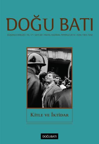 Doğu Batı Düşünce Dergisi Yıl: 17 Sayı: 69 - Kitle ve İktidar | Doğu Batı Dergileri (Ciltsiz) - Resim 1