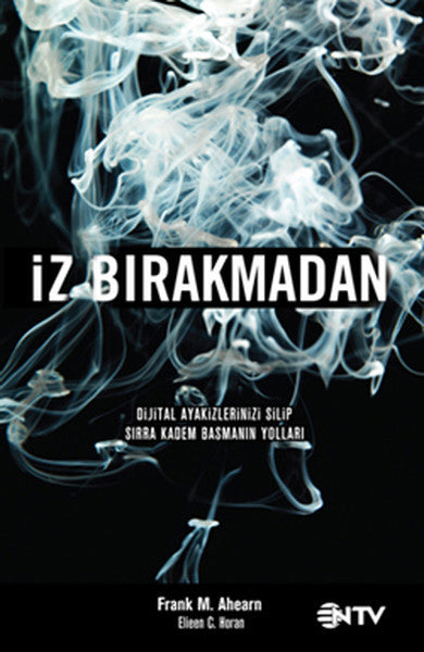 İz Bırakmadan Dijital Ayakizlerinizi Silip Sırra Kadem Basmanın Yolları - Frank M. Ahearn kitap kapağı