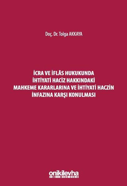 İcra ve İflas Hukukunda İhtiyati Haciz Hakkındaki Mahkeme Kararlarına ve İhtiyati Haczin İnfazına Ka | On İki Levha Yayıncılık (Ciltli) - Resim 1