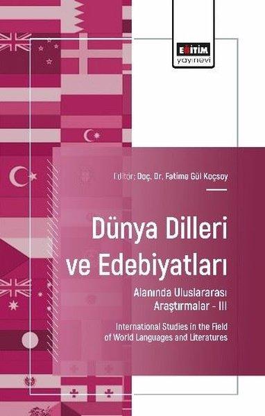Dünya Dilleri ve Edebiyatları Alanında Uluslararası Araştırmalar 3 | Eğitim Yayınevi (İnce Kapak) - Resim 1