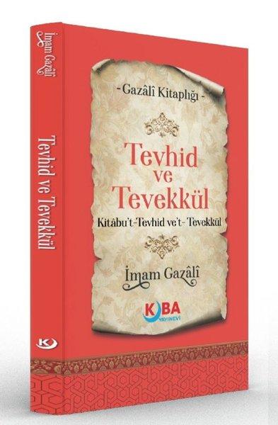 Tevhid ve Tevekkül Kitabu't Tevhid ve't Tevekkül - Gazali Kitaplığı | Kuba Yayınları (İnce Kapak) - Resim 1