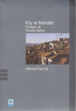 Köy ve Mahalle: Yerleşim ve Yönetim Birimi | Odak Yayınevi (Ciltsiz) - Resim 1