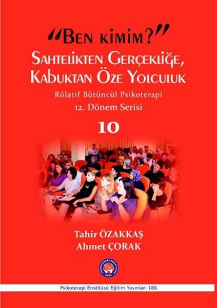 Ben Kimim? Sahtelikten Gerçekliğe Kabuktan Öze Yolculuk | Psikoterapi Enstitüsü (İnce Kapak) - Resim 1