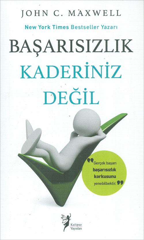 Başarısızlık Kaderin Değil - John C. Maxwell - Kalipso Yayınları