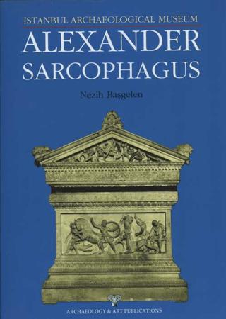 Alexander Sarcophagus | Arkeoloji ve Sanat Yayınları (Ciltsiz) - Resim 1