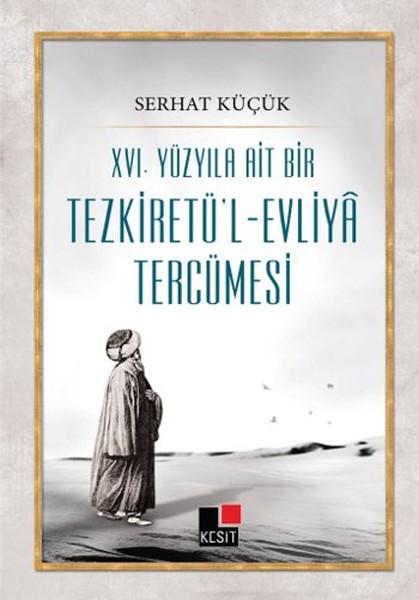 16. Yüzyıla Ait Bir Tezkiretü'l - Evliya Tercümesi | Kesit Yayınları (İnce Kapak) - Resim 1