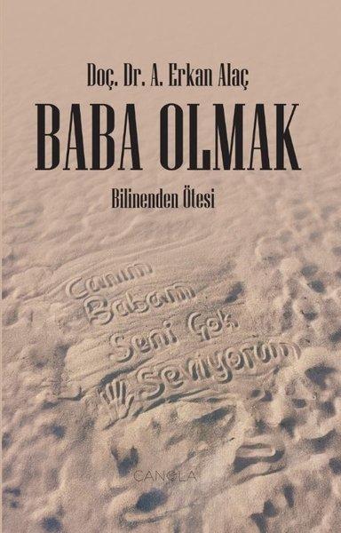 Baba Olmak - Bilinenden Ötesi | Canola Yayınları (İnce Kapak) - Resim 1