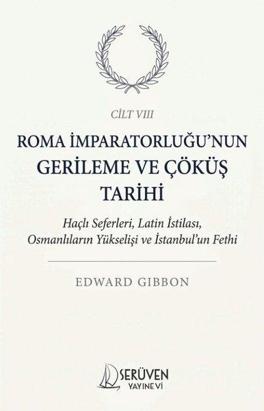 Roma İmparatorluğu'nun Gerileme ve Çöküş Tarihi Cilt 8 | Serüven Yayınevi (İnce Kapak) - Resim 1