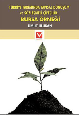 Türkiye Tarımında Yapısal Dönüşüm ve Sözleşmeli Çiftçilik: Bursa Örneği | Sosyal Araştırmalar Vakfı (Ciltsiz) - Resim 1