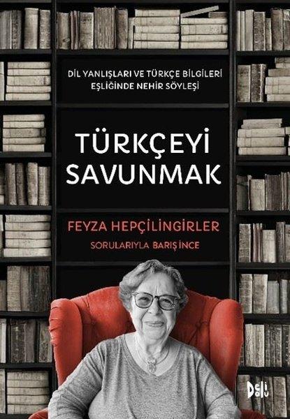 Türkçeyi Savunmak - Dil Yanlışları ve Türkçe Bilgileri Eşliğinde Nehir Söyleşi | DeliDolu (İnce Kapak) - Resim 1