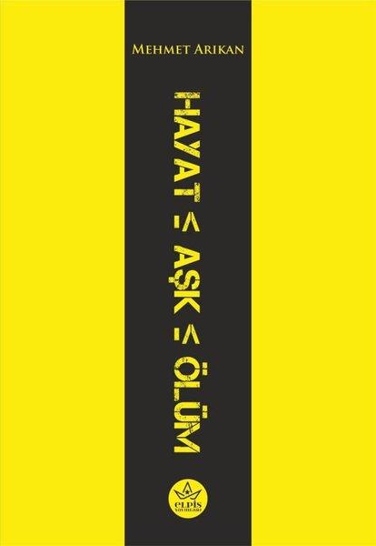 Hayat - Aşk - Ölüm | Elpis Yayınları (İnce Kapak) - Resim 1