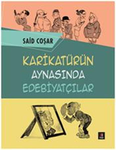 Karikatürün Aynasında Edebiyatçılar | Kapı Yayınları - Edebiyat Dizisi (İnce Kapak) - Resim 1