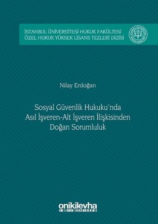 Sosyal Güvenlik Hukuku'nda Asıl İşveren Alt İşveren İlişkisinden Doğan Sorumluluk | On İki Levha Yayınları (Ciltli) - Resim 1