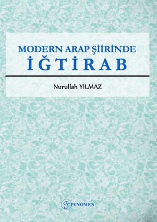 Modern Arap Şiirinde İğtirab | Fenomen Yayıncılık (Ciltsiz) - Resim 1