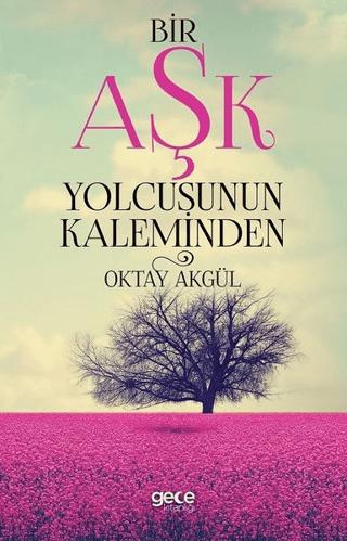 Bir Aşk Yolcusunun Kaleminden | Gece Kitaplığı (Ciltsiz) - Resim 1