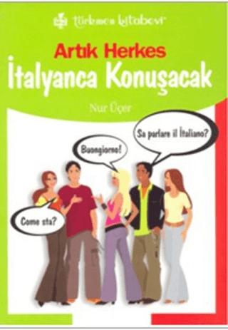 Artık Herkes İtalyanca Konuşacak | Türkmen Kitabevi (Ciltsiz) - Resim 1