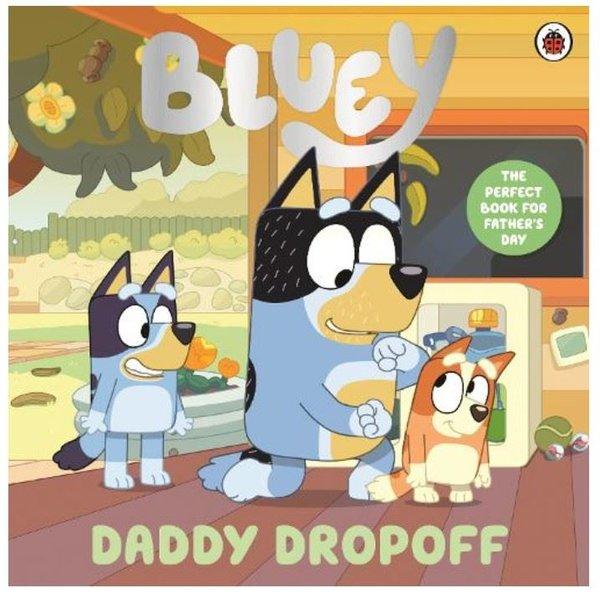 Bluey: Daddy Dropoff : A Father's Day Story | Penguin Random House Children's UK (İnce Kapak) - Resim 1