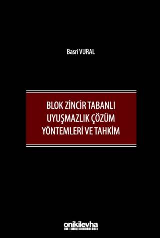 Blok Zincir Tabanlı Uyuşmazlık Çözüm Yöntemleri ve Tahkim | On İki Levha Yayınları (Ciltli) - Resim 1