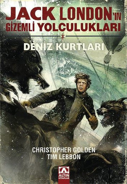 Jack London'ın Gizemli Yolculukları - Deniz Kurtları - Christopher Golden kitap kapağı