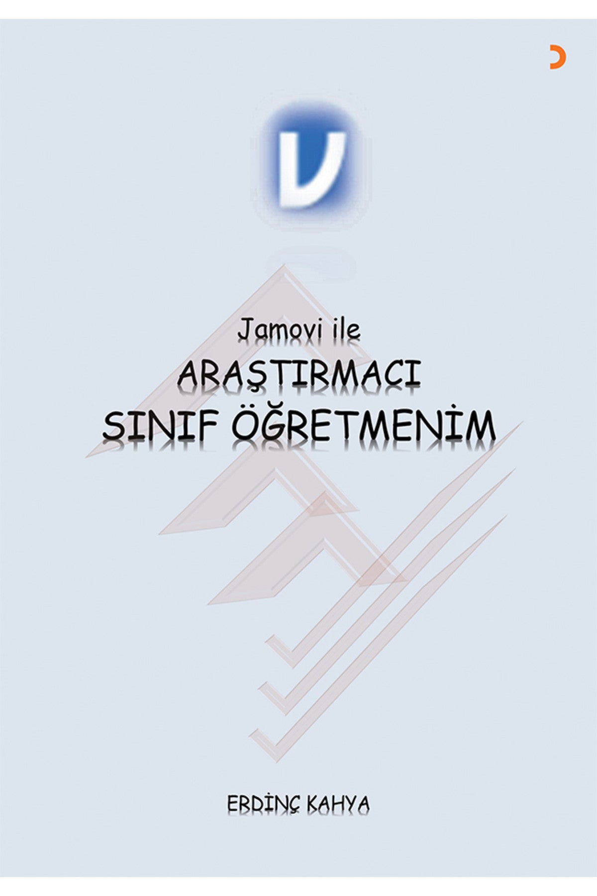 Jamovi ile Araştırmacı Sınıf Öğretmenim & Erdinç Kahya kitap kapağı