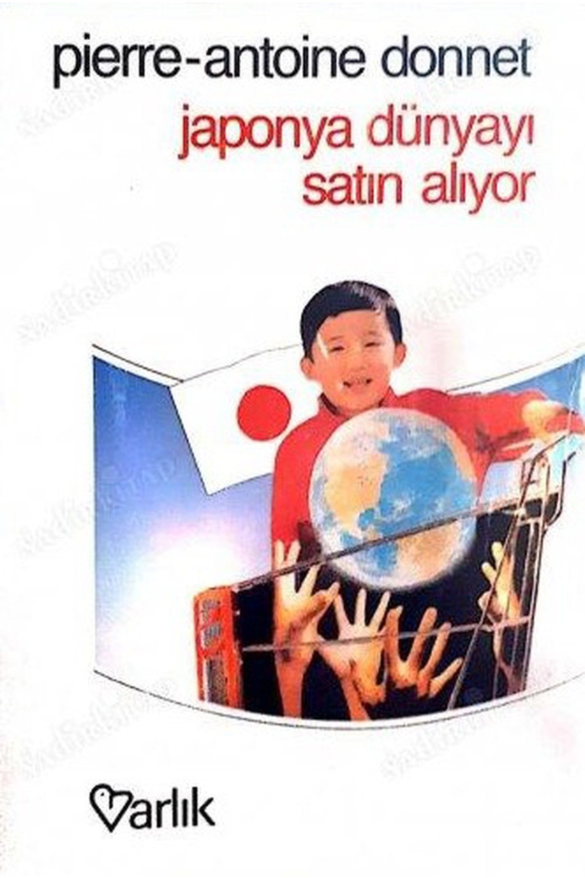 Japonya Dünyayı Satın Alıyor - Pierre Antoine Donnet kitap kapağı