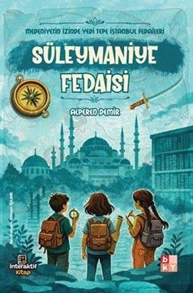 Süleymaniye Fedaisi - Medeniyetin İzinde Yedi Tepe İstanbul Fedaileri | Babıali Kültür - BKY (İnce Kapak) - Resim 1