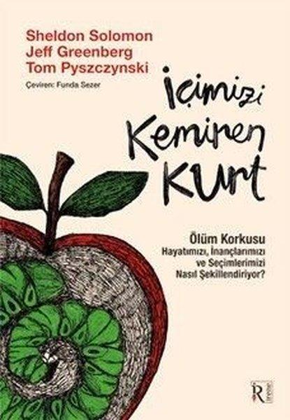 İçimizi Kemiren Kurt - Ölüm Korkusu Hayatımızı İnançlarımızı ve Seçimlerimizi Nasıl Şekillendiriyor | İrene Kitap (İnce Kapak) - Resim 1