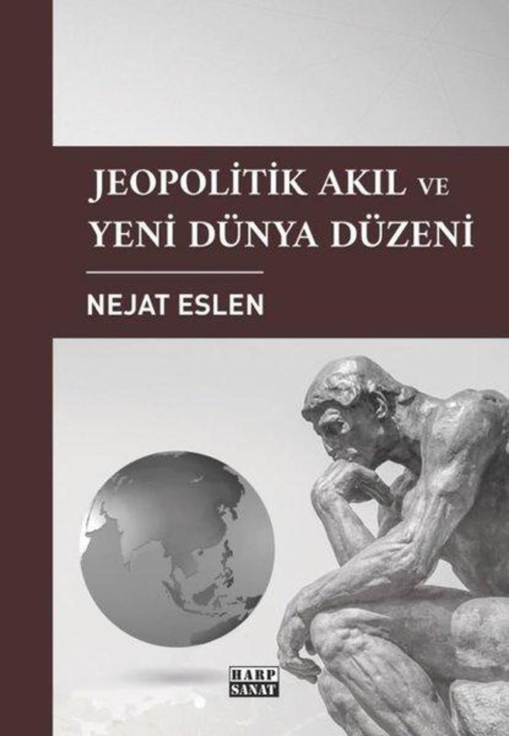 Jeopolitik Akıl ve Yeni Dünya Düzeni | Harp Sanat Yayınları