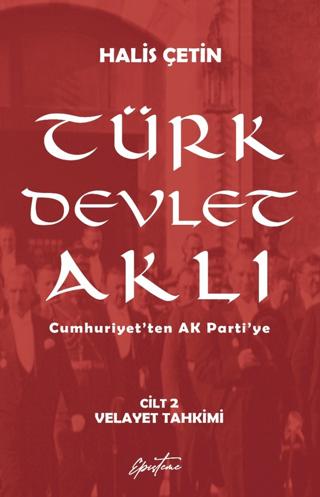 Türk Devlet Aklı – Velayet Tahkimi (Cilt 2) | Episteme Yayınları (Ciltsiz) - Resim 1