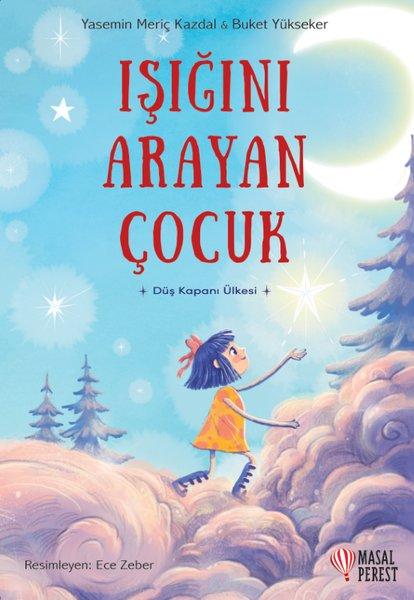Işığının Arayan Çocuk - Düş Kapanı Ülkesi | Masalperest (İnce Kapak) - Resim 1