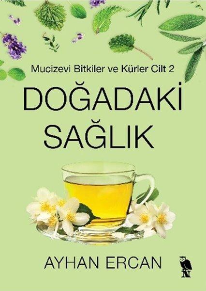 Doğadaki Sağlık - Mucizevi Bitkiler ve Kürler Cilt 2 | Nemesis Kitap (İnce Kapak) - Resim 1